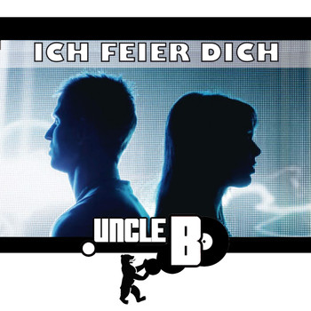Uncle B. - Ich feier dich