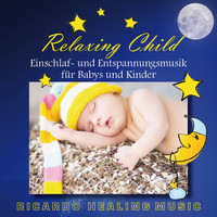 Ricardo M - Relaxing Child: Einschlaf- und Entspannungsmusik für Babys und Kinder