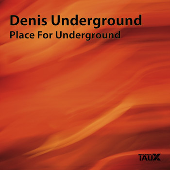 Denis Underground - Place for Underground