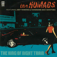 The Nomads - The King Of Night Train (Explicit)