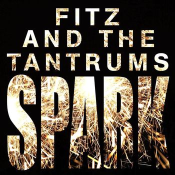Fitz And The Tantrums - Spark