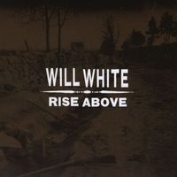 Will White - Rise Above
