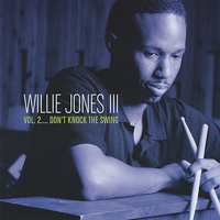 Willie Jones III - Don't Knock The Swing, Vol. 2