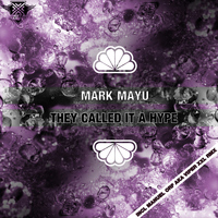 Mark Mayu - They Called It A Hype