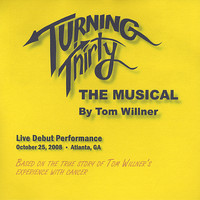 Tom Willner - Turning Thirty, The Musical - Live Debut