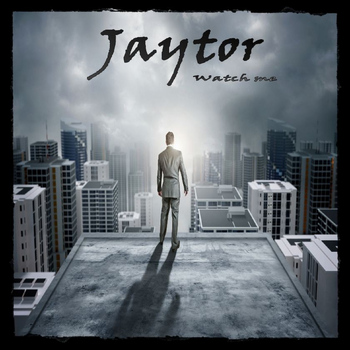 Jaytor - Watch Me