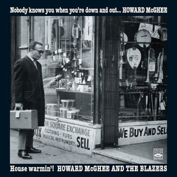 Howard McGhee - "Nobody Knows You When You're Down and Out" & "House Warmin'!"