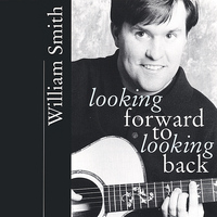 William Smith - Looking Forward to Looking Back