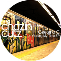 Gaetano C - Westing My Time EP