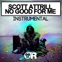 Scott Attrill - No Good For Me
