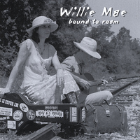 Willie Mae - Bound to Roam