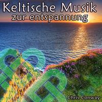Chris Conway - Keltische Musik zur Entspannung