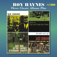 Roy Haynes - Three Classic Albums Plus (We Three / Just Us / Out of the Afternoon) [Remastered]
