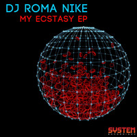 DJ Roma Nike - My Ecstasy EP