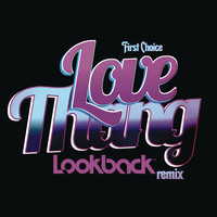 First Choice - Love Thang (Lookback Remix)