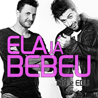Téo & Edu - Ela Já Bebeu (Ao Vivo) - Single