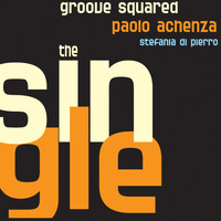 Groove Squared, Paolo Achenza & Stefania Di Pierro - The Single