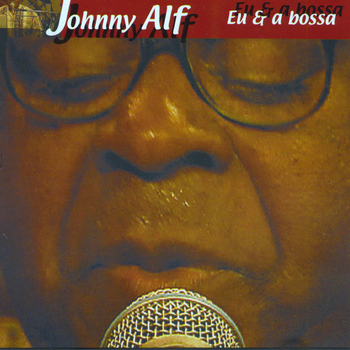 Johnny Alf - Eu e a Bossa (Ao Vivo)
