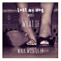 What If - Walk With Us EP