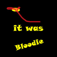 Bloodie - It Was