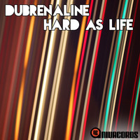 Dubrenaline - Hard as Life