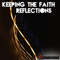 Keeping The Faith - Reflections