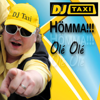 DJ Taxi - Hömma!!! Olé Olé