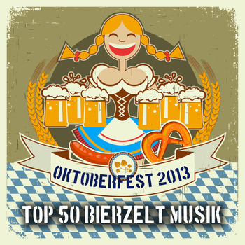Various Artists - Oktoberfest 2013 - Top 50 Bierzelt Musik