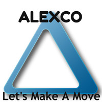 Alexco - Let's Make a Move