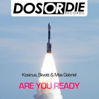 Kosinus, Skvatt & Max Gabriel - Are You Ready (Original [Explicit])