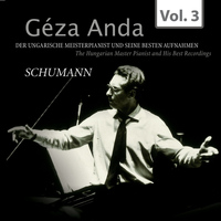 Géza Anda - Géza Anda: Die besten Aufnahmen des ungarischen Meisterpianisten, Vol. 3