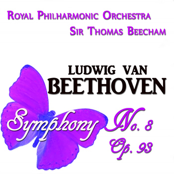 Royal Philharmonic Orchestra, Sir Thomas Beecham - Beethoven: Symphony No. 8, Op. 93