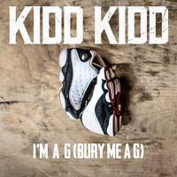 Kidd Kidd - I'm a G (Bury Me a G) [Clean]