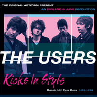 The Users - Kicks in Style - Classic Uk Punk 1976-1979 (Digital Booklet Version)