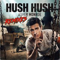 Asher Monroe - Hush Hush (Remixes)