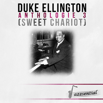 Duke Ellington - Anthologie 3 (Sweet Chariot) [Live]