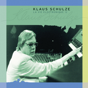 Klaus Schulze - La vie electronique, Vol. 12