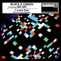 Block & Crown featuring Julius - I Love You