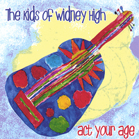 The Kids of Widney High - Act Your Age