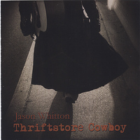 Jason Whitton - Thriftstore Cowboy