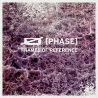 Ø [Phase] - Frames Of Reference