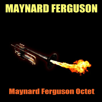 Maynard Ferguson - Maynard Ferguson: Maynard Ferguson Octet