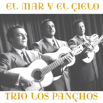 Trio Los Panchos - El Mar y el Cielo