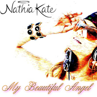 Nathia Kate - My Beautiful Angel