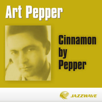 Art Pepper - Cinnamon by Pepper