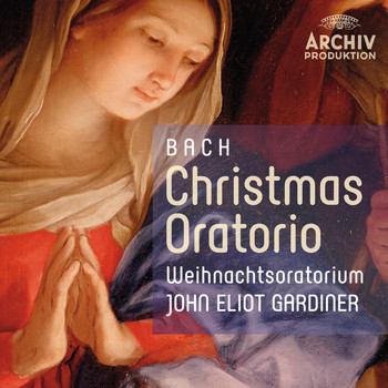 English Baroque Soloists, John Eliot Gardiner - Bach: Christmas Oratorio - Weihnachtsoratorium