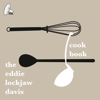 Eddie "Lockjaw" Davis - The Eddie "Lockjaw" Davis Cookbook