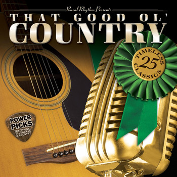 Various Artists - That Good Ol' Country: Power Picks - 25 Traditional Classics