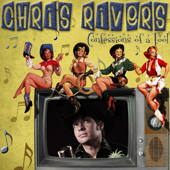 Chris Rivers - Confessions of a Fool