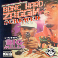 Big Mello - Bone Hard Zaggin (Screwed) (Explicit)